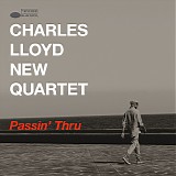 Charles Lloyd New Quartet - Passin' Thru