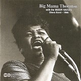Big Mama Thornton - With The Muddy Waters Blues Band 1966