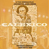 Calexico - With The German Film Orchestra Babelsberg
