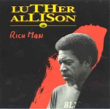 Luther Allison - Rich Man