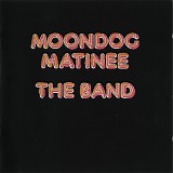The Band - Moondog Matinee