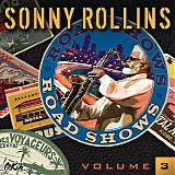 Sonny Rollins - Road Shows, Vol. 3