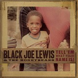 Black Joe Lewis & The Honeybears - Tell 'Em What Your Name Is!