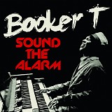 Booker T. Jones - Sound The Alarm
