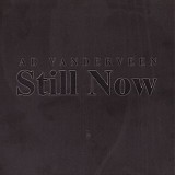 Ad Vanderveen - Still Now