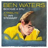 Ben Waters - Boogie 4 Stu: A Tribute To Ian Stewart