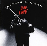 Luther Allison - Bad Love