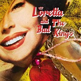 Loretta And The Bad Kings - Loretta And The Bad Kings
