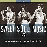 Various artists - Sweet Soul Music: 24 Scorching Classics From 1975