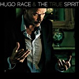 Hugo Race & True Spirit - The Spirit