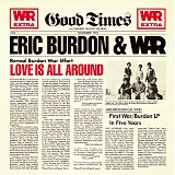 Eric Burdon & War - Love Is All Around