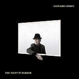 Leonard Cohen - You Want It Darker