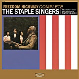 The Staple Singers - Freedom Highway Complete: Live At Chicago's New Nazareth Church