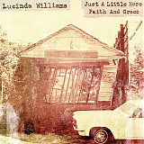 Lucinda Williams - Just A Little More Faith And Grace
