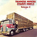Various artists - Truckers, Kickers, Cowboy Angels -- The Blissed Out Birth Of Country Rock, Volume 2: 1969