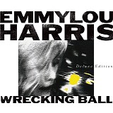 Emmylou Harris - Wrecking Ball (Deluxe Edition)