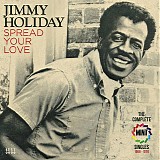 Jimmy Holiday - Spread Your Love: The Complete Minit Singles 1966-1970