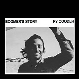 Ry Cooder - Boomer's Story