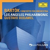 Los Angeles Philharmonic, Conductor: Gustavo Dudamel - BartÃ³k: Concerto for Orchestra, Sz 116