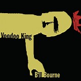 Bill Bourne - Voodoo King