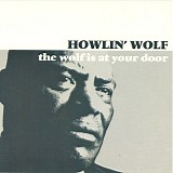 Howlin' Wolf - The Wolf Is At Your Door