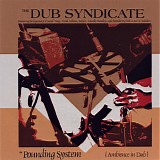 The Dub Syndicate - The Pounding System (Ambience In Dub)