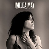 Imelda May - Life. Love. Flesh. Blood (Deluxe Edition)