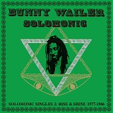 Bunny Wailer - Solomonic Singles 2: Rise & Shine 1977-1986