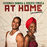 Fatoumata Diawara & Roberto Fonseca - At Home (Live In Marciac)