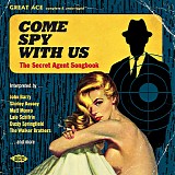 Various artists - Come Spy With Us: The Secret Agent Songbook