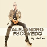Alejandro Escovedo - Big Station