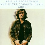Kris Kristofferson - The Silver Tongued Devil And I