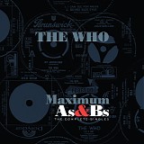 The Who - Maximum As & Bs: The Complete Singles
