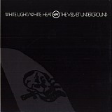 The Velvet Underground - White Light/White Heat (45th Anniversary Super Deluxe Edition)