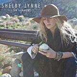 Shelby Lynne - I Can't Imagine