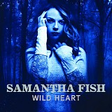 Samantha Fish - Wild Heart