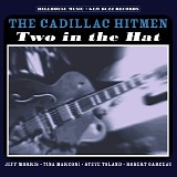 The Cadillac Hitmen - Two In The Hat (Deluxe DL Edition)