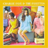 Charlie Faye & The Fayettes - Charlie Faye & The Fayettes