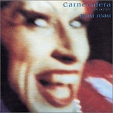 Mau Mau - Carnevalera 1991-1997