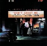 ELTON JOHN - DON'T SHOOT ME, I'M ONLY THE PIANO PLAYER