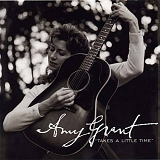 Amy Grant - Takes A Little Time