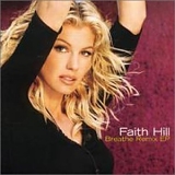 Faith Hill - Breathe Remix EP  [Japan]