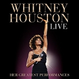 Whitney Houston - Live:  Her Greatest Performances