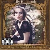 Lily Holbrook - Everything Was Beautiful And Nothing Hurt