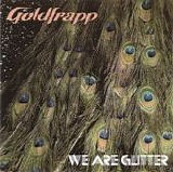 Goldfrapp - We Are Glitter