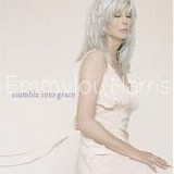 Emmylou Harris - Stumble into Grace