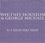 Whitney Houston  & George Michael - If I Told You That  [UK]