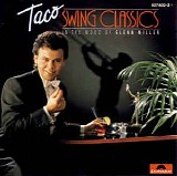 Taco - Swing Classics: In The Mood Of Glenn Miller