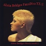 Alicia Bridges - Faux Diva XX (Remixed & Remastered)
