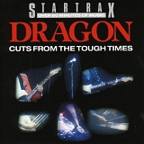 Dragon - Cuts From The Tough Times